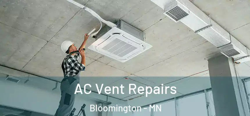 AC Vent Repairs Bloomington - MN