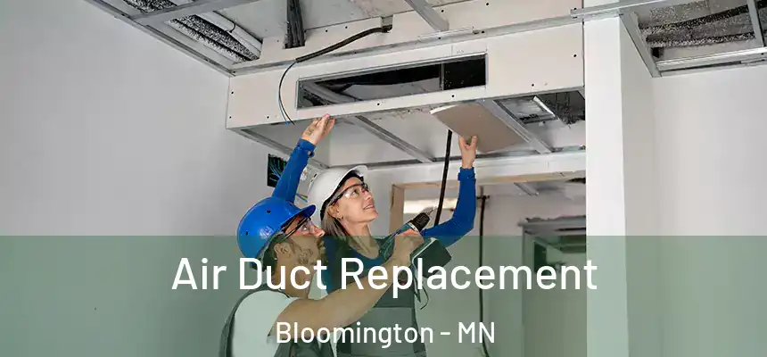  Air Duct Replacement Bloomington - MN