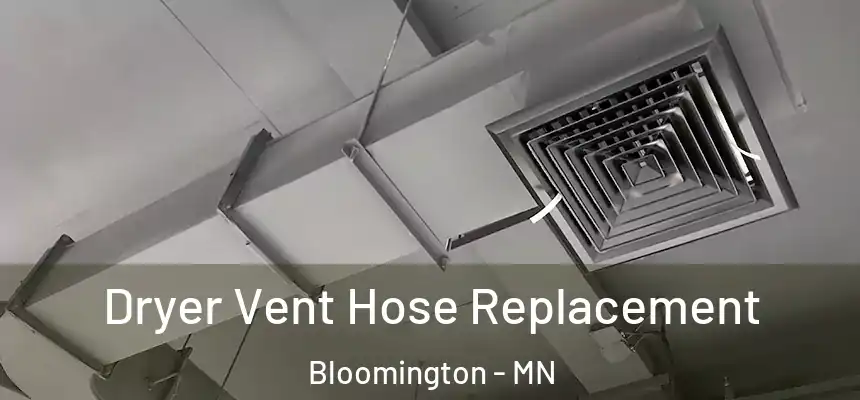 Dryer Vent Hose Replacement Bloomington - MN
