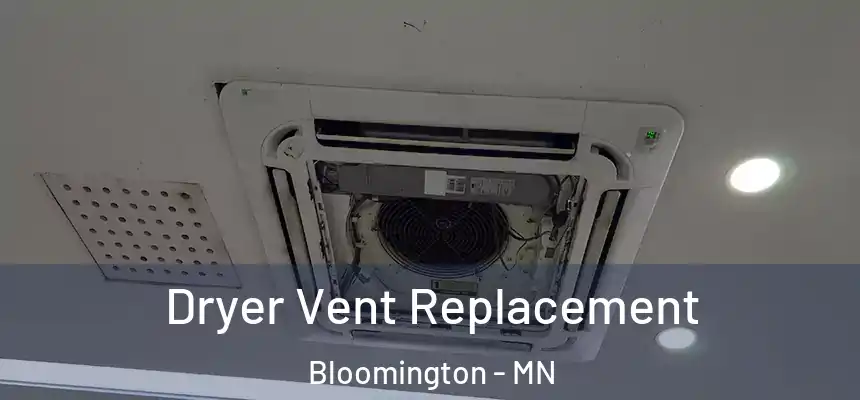 Dryer Vent Replacement Bloomington - MN