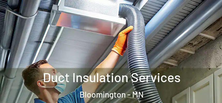 Duct Insulation Services Bloomington - MN
