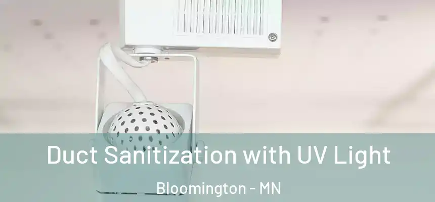 Duct Sanitization with UV Light Bloomington - MN