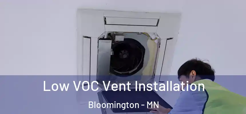  Low VOC Vent Installation Bloomington - MN
