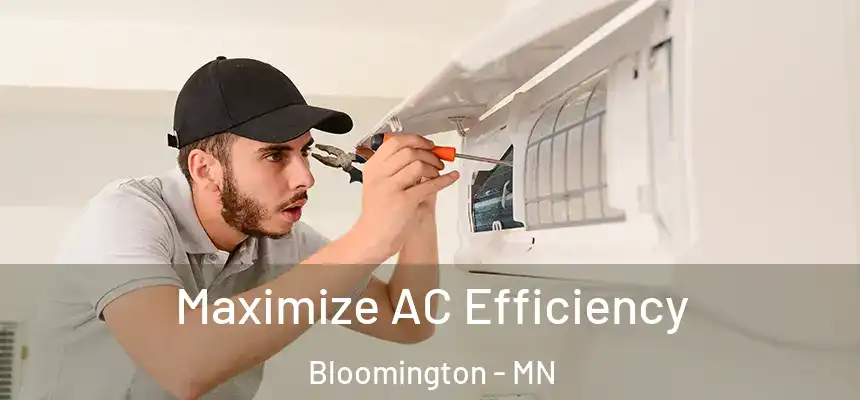 Maximize AC Efficiency Bloomington - MN