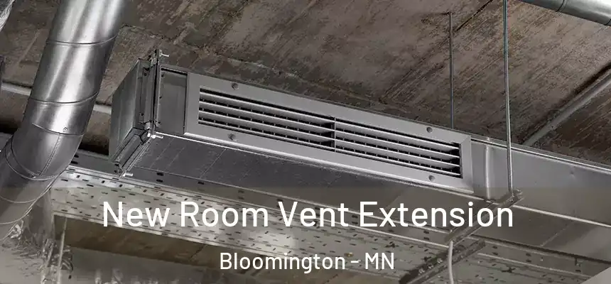  New Room Vent Extension Bloomington - MN