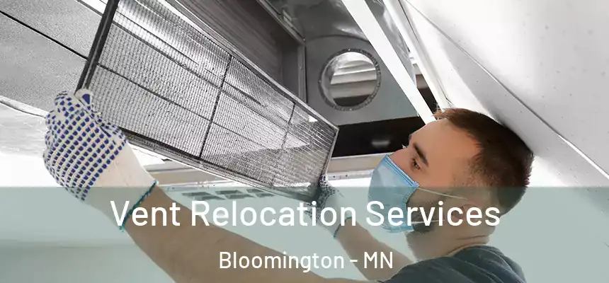 Vent Relocation Services Bloomington - MN